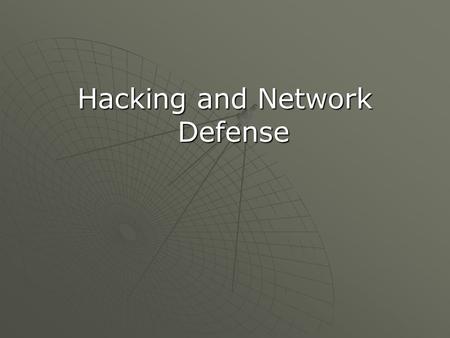 Hacking and Network Defense. Introduction  With the media attention covering security breaches at even the most tightly controlled organization, it is.