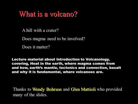 What is a volcano? A hill with a crater?