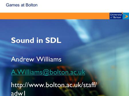 Games at Bolton Sound in SDL Andrew Williams  adw1.