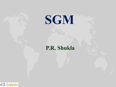 SGM P.R. Shukla. Second Generation Model Top-Down Economic Models  Project baseline carbon emissions over time for a country or group of countries 