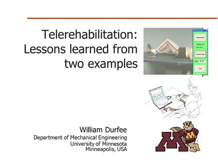 Telerehabilitation: Lessons learned from two examples