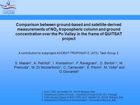 Comparison between ground-based and satellite-derived measurements of NO 2 tropospheric column and ground concentration over the Po Valley in the frame.