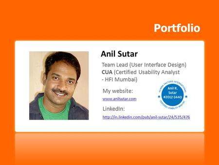 Portfolio Anil Sutar Team Lead (User Interface Design) CUA (Certified Usability Analyst - HFI Mumbai)