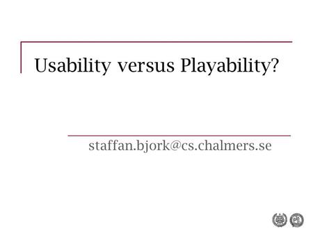 1 Usability versus Playability?