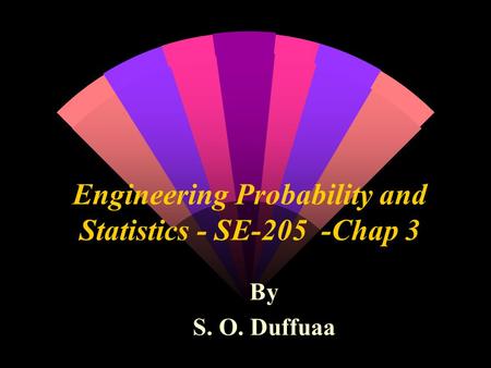Engineering Probability and Statistics - SE-205 -Chap 3 By S. O. Duffuaa.
