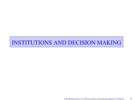 INSTITUTIONS AND DECISION MAKING