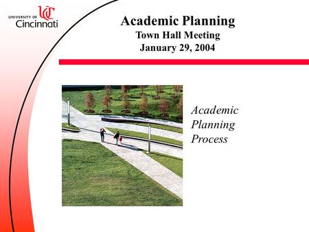 Academic Planning Town Hall Meeting January 29, 2004 Academic Planning Process.