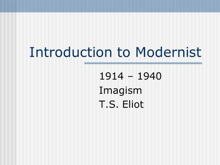 Introduction to Modernist