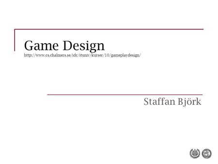 Game Design  Staffan Björk.