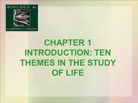CHAPTER 1 INTRODUCTION: TEN THEMES IN THE STUDY OF LIFE
