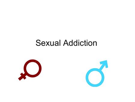 Sexual Addiction. Overview of the topic Sexual addiction, although not as obvious as addiction to drugs or alcohol, can be just as fatal. Its onset is.