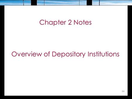 Chapter 2 Notes Overview of Depository Institutions