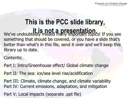 This is the PCC slide library, it is not a presentation. We’ve undoubtedly missed many important topics! If you see something that should be covered, or.