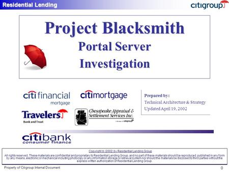 Residential Lending Property of Citigroup:Internal Document 0 Project Blacksmith Portal Server Investigation Prepared by: Technical Architecture & Strategy.