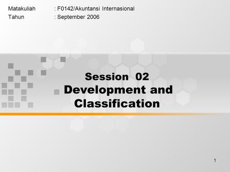 Session 02 Development and Classification