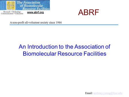An Introduction to the Association of Biomolecular Resource Facilities    ABRF.