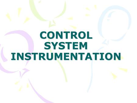 CONTROL SYSTEM INSTRUMENTATION