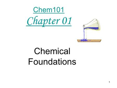 Chem101 Chapter 01 Chemical Foundations.