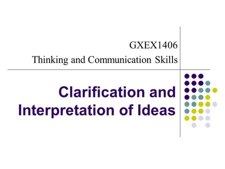 Clarification and Interpretation of Ideas