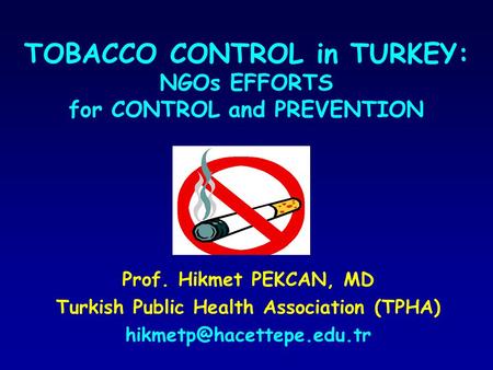 TOBACCO CONTROL in TURKEY: NGOs EFFORTS for CONTROL and PREVENTION
