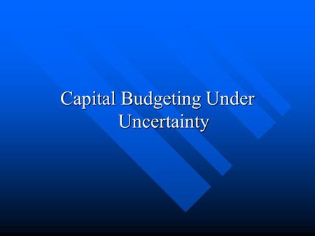 Capital Budgeting Under Uncertainty. The Cost of Capital and Capital Budgeting: Some Questions n Firms usually spend money on projects that are not risk.
