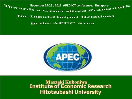 November 24-25, 2011 APEC-IOT conference, Singapore.