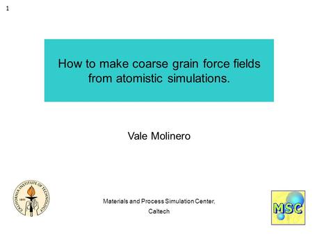 How to make coarse grain force fields from atomistic simulations.