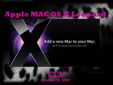 Apple MAC OS X Leopard Caitlin Smith HTM304 October 18, 2007.