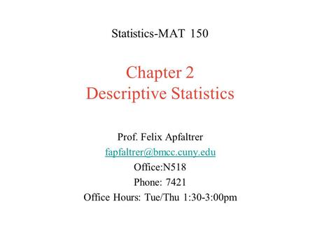 Statistics-MAT 150 Chapter 2 Descriptive Statistics