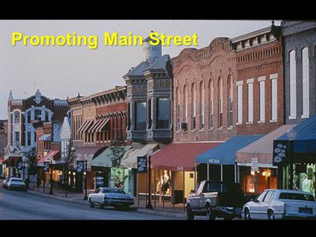 Promoting Main Street. Promotion Committee RecognizeChangingDemographics& Market Trends.