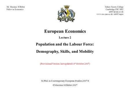 Mr. Massimo M Beber Fellow in Economics Sidney Sussex College Cambridge CB2 3HU  European Economics Lecture.