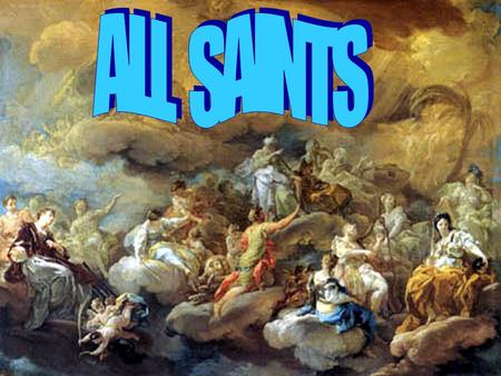 ALL SAINTS ALL SAINTS  On November 1, Catholics throughout the Western World celebrate All Saints Day, a day to honor the saints. In Spain, the holiday,