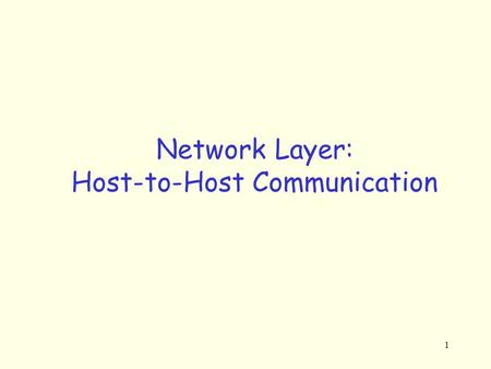 1 Network Layer: Host-to-Host Communication. 2 Network Layer: Motivation Can we built a global network such as Internet by extending LAN segments using.