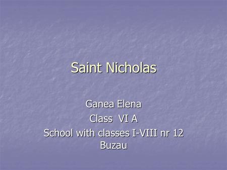 Saint Nicholas Ganea Elena Class VI A School with classes I-VIII nr 12 Buzau.