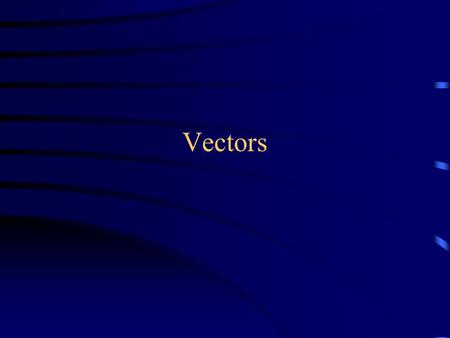 Vectors. Vectors and arrays A Vector is like an array of Object s Differences between arrays and Vector s: –Arrays have special syntax; Vector s don’t.