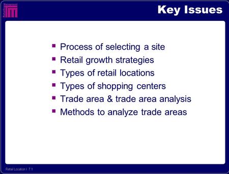 Key Issues Process of selecting a site Retail growth strategies