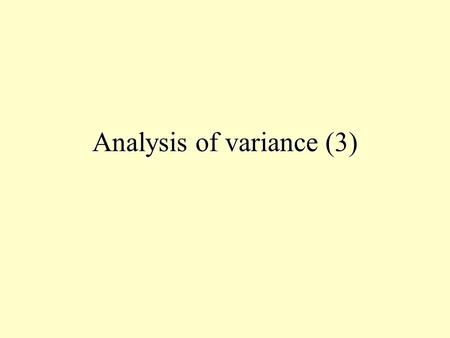 Analysis of variance (3). Normality Check Frequency histogram (Skewness & Kurtosis) Probability plot, K-S test Normality Check Frequency histogram (Skewness.