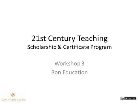 21st Century Teaching Scholarship & Certificate Program Workshop 3 Bon Education.