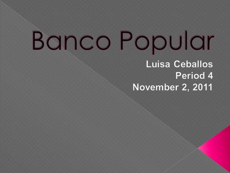  Banco Popular  is a bank holding company which is Puerto Rico's largest bank. This bank operates branches in the U.S. and British Virgin Islands, and.