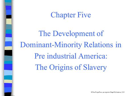Dominant-Minority Relations in Pre industrial America: