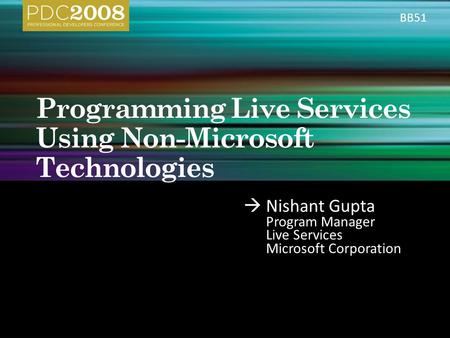  Nishant Gupta Program Manager Live Services Microsoft Corporation BB51.