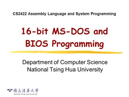 Overview Chapter 13: 16-bit MS-DOS Programming MS-DOS and the IBM-PC