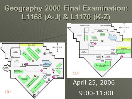 Geography 2000 Final Examination: L1168 (A-J) & L1170 (K-Z) 10 th 11 th April 25, 2006 9:00-11:00.