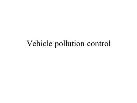 Vehicle pollution control