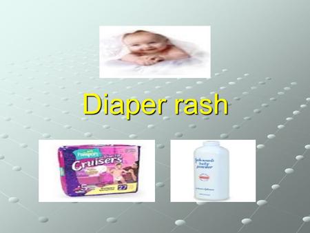 Diaper rash. Diaper rash is an acute inflammatory reaction of the skin in the diaper area. Etiology,signs and symptoms: -Normal newborn urinate very frequently.