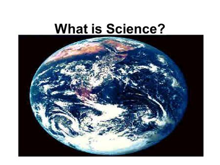 What is Science?. Typical Scientist? The Universe (in the eye of the beholder)