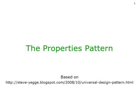 1 The Properties Pattern Based on