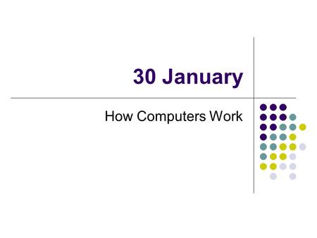 30 January How Computers Work. News: One Laptop Per Child World Economic Forum New York Times Article Both believe in low-cost machines, but… How to introduce.