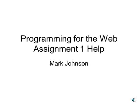 Programming for the Web Assignment 1 Help Mark Johnson.