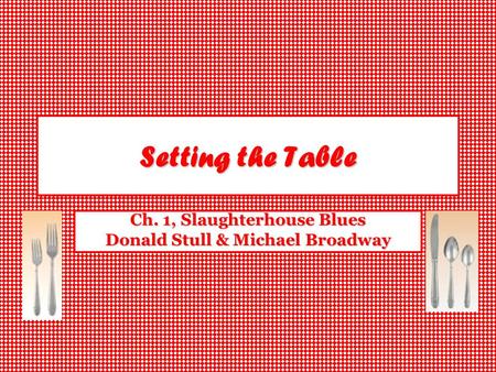 Ch. 1, Slaughterhouse Blues Donald Stull & Michael Broadway